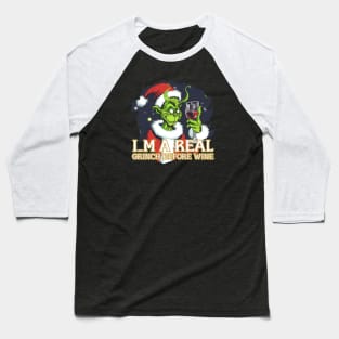 Im a real GRINCH before Wine Baseball T-Shirt